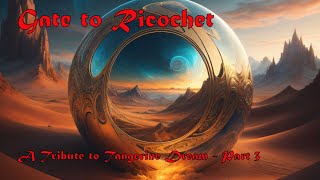 Gate to Ricochet  A Tribute to Tangerine Dream  Part 3 [upl. by Calypso288]