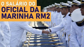 O Salário do Oficial da Marinha RM2 Uma Visão privilegiada [upl. by Salina306]