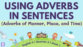 Using Adverbs in Sentences Adverb of Manner Place and Time  English 4 Q3 Week 1 [upl. by Zacarias]