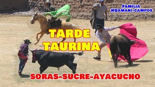 TARDE TAURINA  GRAN CORRIDA DE TOROS EN SORASFAMILIA HUAMANI CAMPOS  TORO VELAY [upl. by Morita136]