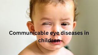 Communicable eye diseases in children [upl. by Nilyaj]