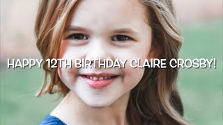 Happy 12th Birthday Claire Crosby [upl. by Libbna]