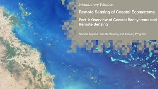 NASA ARSET Overview of Coastal Ecosystems and Remote Sensing Part 13 [upl. by Anirbed]