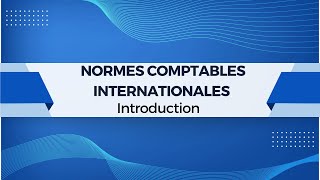 Pourquoi normes comptables internationales [upl. by Anoet]