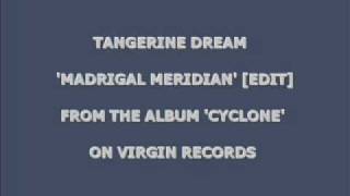 Tangerine Dream  Madrigal Meridian Edit [upl. by Ydnes565]