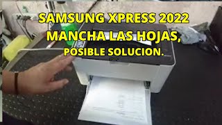 MANCHA LAS HOJAS IMPRESORA SAMSUNG X PRESS 2022 ESTO PODRA SER [upl. by Namyw]