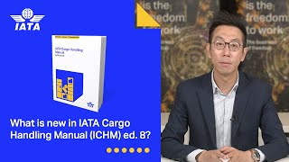 What is new in the 2024 IATA Cargo Handling Manual ICHM ed 8 [upl. by Paulette266]