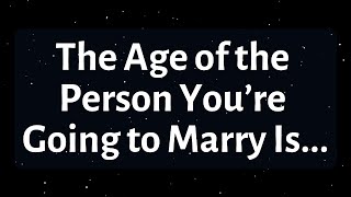 Angels Say the Age of the Person You’re Going to Marry Is angelmessage angelsays love [upl. by Foss68]