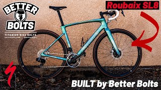 Specialized Roubaix SL8  BUILT by Better Bolts [upl. by Ogires471]