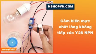 Cảm biến mực chất lỏng không tiếp xúc Y26 NPN Shorts [upl. by Adelina]