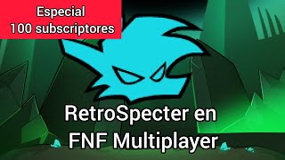 RetroSpecter en fnf Multiplayer  Especial 100 Subscriptores [upl. by Gaulin]