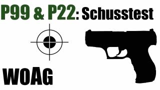 World of Airsoft Germany Schusstest von der Walther P22 amp P99 [upl. by Gussi]