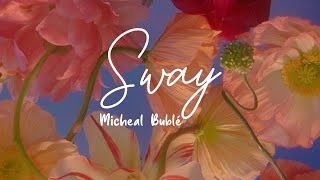 Michael Bublé  Sway lyrics [upl. by Euphemiah]