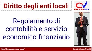 Diritto degli enti locali  COD267  Lezione 33  Regolamento di contabilità e servizio finanziario [upl. by Beitz]