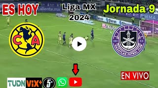 América vs Mazatlán en vivo donde ver a que hora juega América vs Mazatlán Liga MX 2024 [upl. by Aissej]