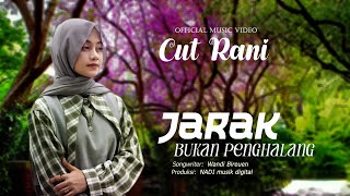 Cut Rani  Jarak Bukan Penghalang Official Music Video [upl. by Dagnah239]