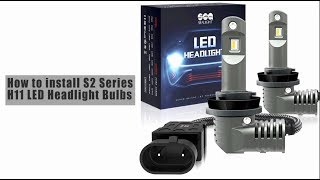 How to Install H11 LED Headlight Bulbs  SEALIGHT S2 Series [upl. by Ayom847]