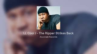 LL Cool J  The Ripper Strikes Back  Anunnaki Records Versión [upl. by Wiseman668]