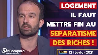 LOGEMENT  IL FAUT METTRE FIN AU SEPARATISME DES RICHES [upl. by Ulita]