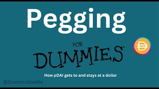 Pegging for Dummies how pDAI gets to and stays at a Dollar [upl. by Beryl]