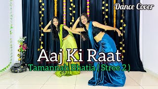 Aaj Ki Raat  Stree 2  Tamannaah Bhatia  Aaj Ki Raat Maja Husn Ka Aankhon Se Lijiye  Dance Cover [upl. by Nylhtiak442]