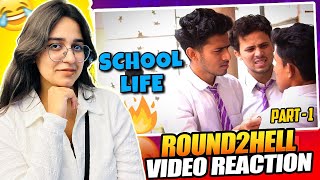 SCHOOL LIFE PART1 Reaction  Round2hell  R2h  Samiksha Sengar [upl. by Roper]