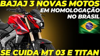 BAJAJ BRASIL 3 NOVAS MOTOS EM HOMOLOGAÇÃO NO BRASIL [upl. by Aiet234]