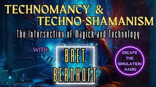 Technomancy and Technoshamanism  The Intersection of Magick and Technology with Bret Bernhoft [upl. by Eimme728]