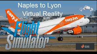 MSFS 2020 VR Fenix A320 Naples International Airport toLyon–SaintExupéry Airport [upl. by Mauceri]