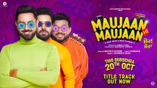 Maujaan Hi Maujaan Title Track  Master Saleem  Gippy Grewal  Binnu Dhillon  Karamjit Anmol [upl. by Iasi797]