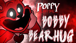 Bobby Bearhug Song MUSIC VIDEO Poppy Playtime Chapter 3 [upl. by Ahsietal636]