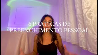 6 PRÁTICAS DE PREENCHIMENTO PESSOAL  um simples manual pra vida leve 🧡 [upl. by Musser]