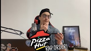 Rapping my Pizza Hut Order [upl. by Mallis]