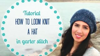 HOW TO MAKE A HAT IN GARTER STITCH  TUTORIAL STEP BY STEP FOR BEGINNER LOOM KNITTING DIY [upl. by Eedna298]