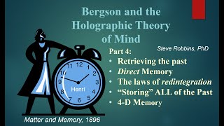 Bergsons Holographic Theory  4  memory 4d being recall [upl. by Samohtnhoj291]