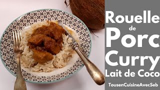 ROUELLE de PORC CURRY LAIT de COCO Tous en cuisine avec Seb [upl. by Yla]