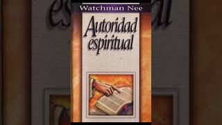 01 Autoridad Espiritual por Watchman Nee [upl. by Seys]