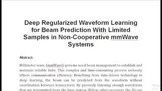 Deep Regularized Waveform Learning for Beam Prediction With Limited Samples in Non Cooperative mmWav [upl. by Oys]