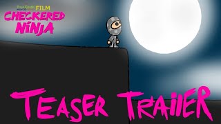 Checkered Ninja  Teaser Trailer [upl. by Newol]