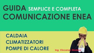 Procedura pratica ENEA per Caldaia o climatizzatore  pompa di calore Spiegata semplice [upl. by Rumpf]