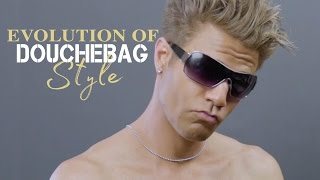 Evolution of Douchebag Style [upl. by Kyriako]