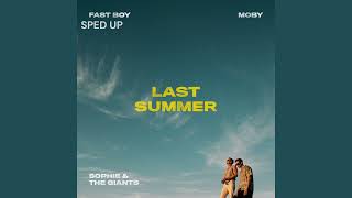 FAST BOY Moby amp Sophie and the Giants  Last Summer Sped Up [upl. by Liman]