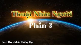 Nhân Tướng học  Thuật Nhìn Người Phần 3  Sách Hay [upl. by Parrisch]