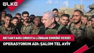 Netanyahu Lübnan Harekatının Emrini Verdi Operasyonun Adı Şalom Tel Aviv [upl. by Rockie]