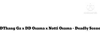 Dthang Gz DD Osama Notti Osama  Deadly Scene prod SXMMIT [upl. by Shafer]