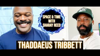 Sharay Reed FULL Thaddeus Tribbett Space and Time Ep 1 [upl. by Georgena306]