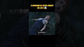 O FANTASMA DE JOLENE CRANLEY NO GTA V shorts [upl. by Asserak]