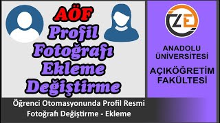 AÖF Profil Fotoğrafı Resmi Değiştirme Ekleme  Yükleme  Onaylatma  Güncelleme  Açıköğretim [upl. by Navek754]