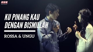 Rossa amp Ungu  Ku Pinang Kau Dengan Bismillah [upl. by Eolc]