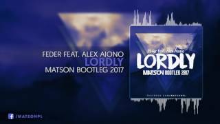 Feder feat Alex Aiono  Lordly Matson Bootleg 2017  DOWNLOAD [upl. by Maren]